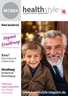 healthstyle - Entspannt wachsen. Gelassen leben. Ausgabe 04/2024