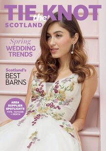 Tie the Knot Scotland issue 89, 04-05/2024