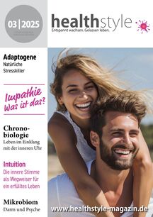 healthstyle - Entspannt wachsen. Gelassen leben. Ausgabe 03/2025